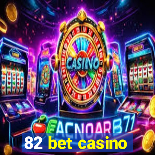 82 bet casino